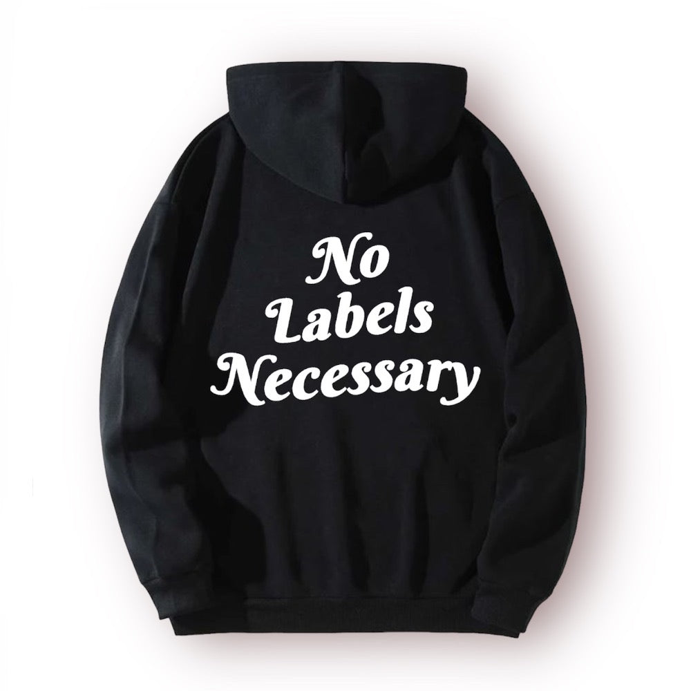 "No Labels Necessary" Hoodie