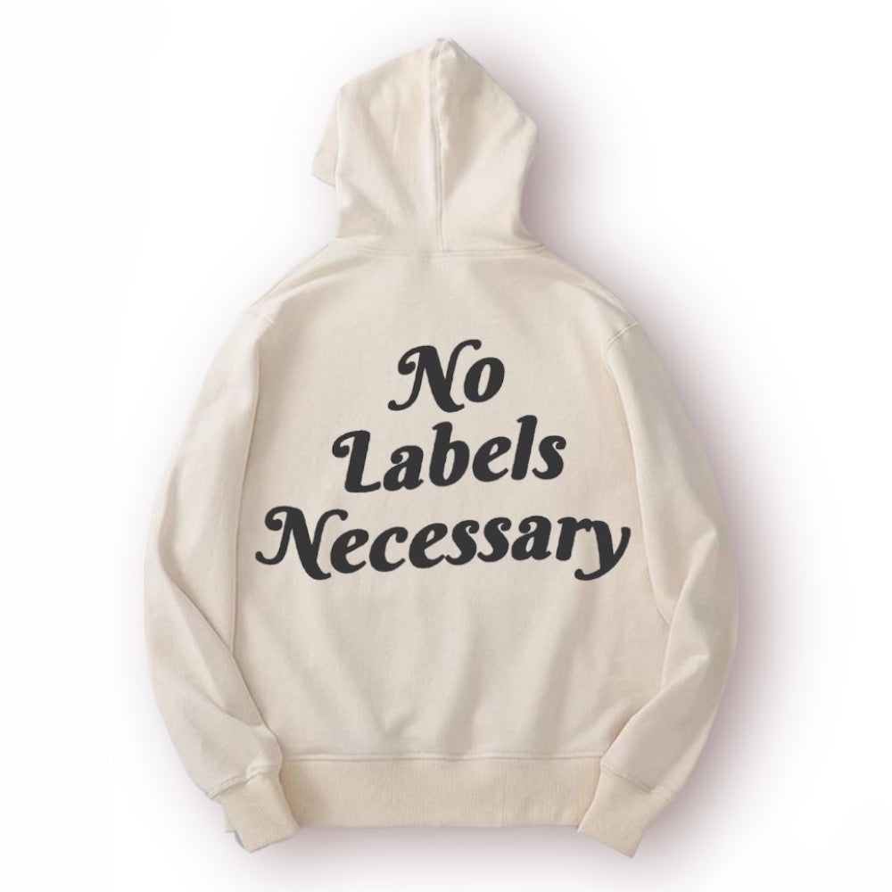 "No Labels Necessary" Hoodie